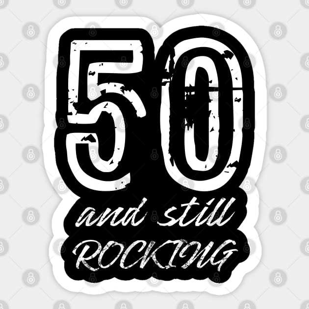 50 and Still Rocking Sticker by Scar